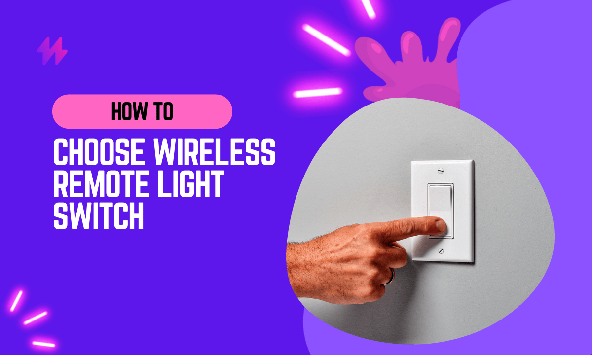 How to Choose a Wireless Remote Light Switch