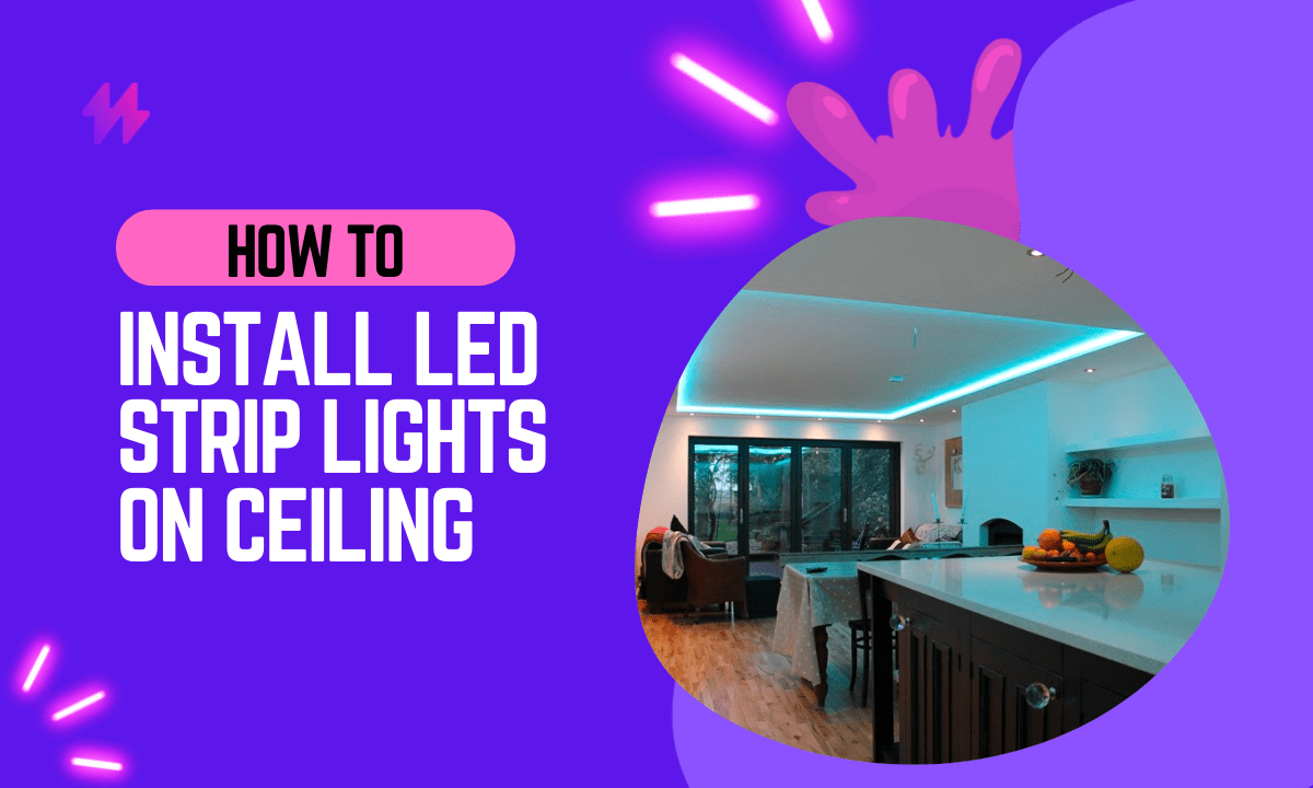 How to Install Led Strip Lights on Ceiling