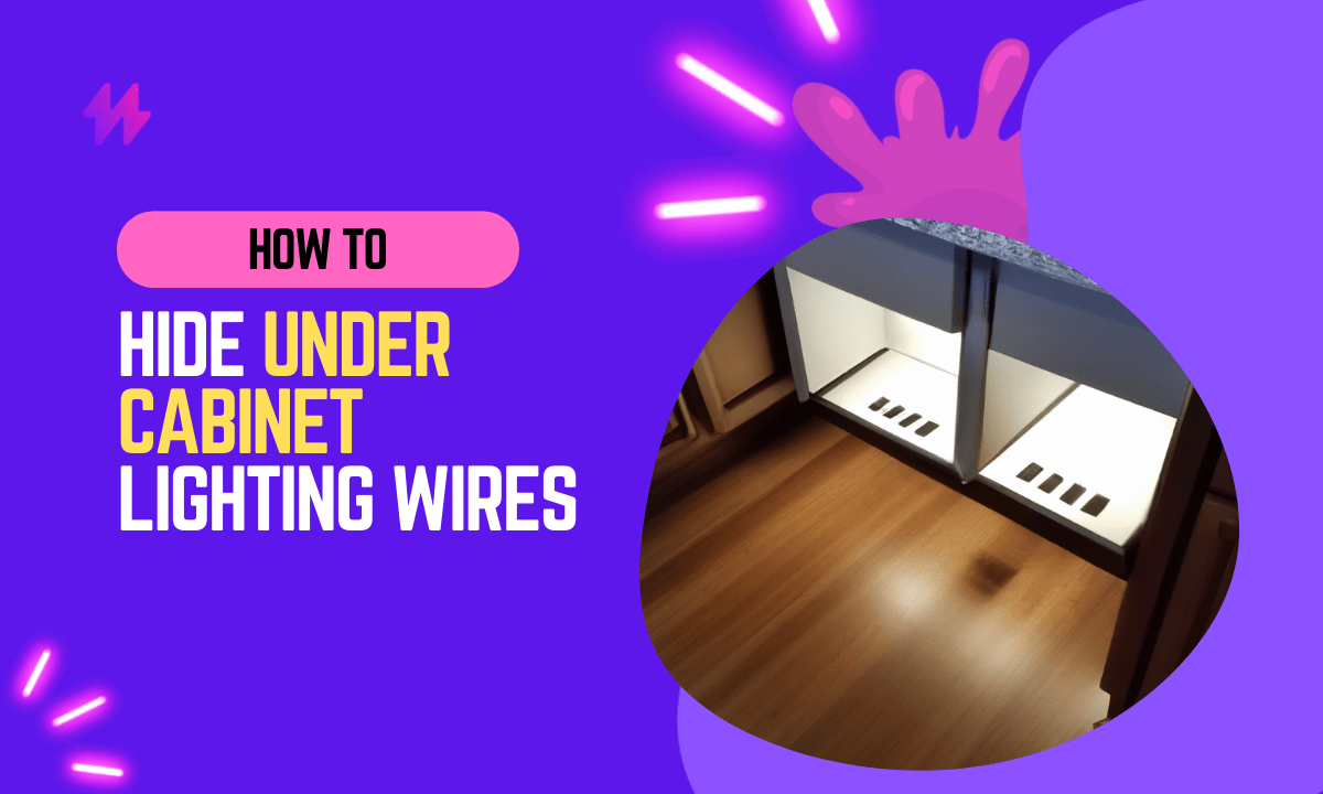 How to Hide Under Cabinet Lighting Wires