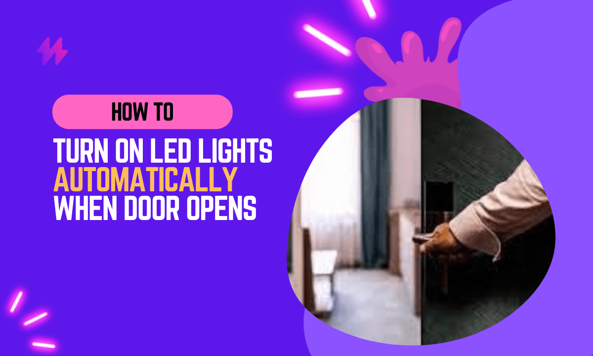 How to Make LED Lights Turn on When Door Opens
