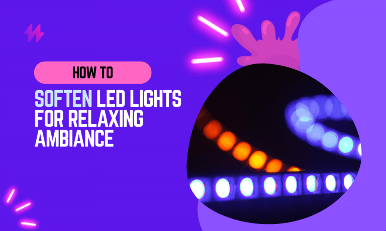 How to Soften LED lights for a more Relaxing Ambiance