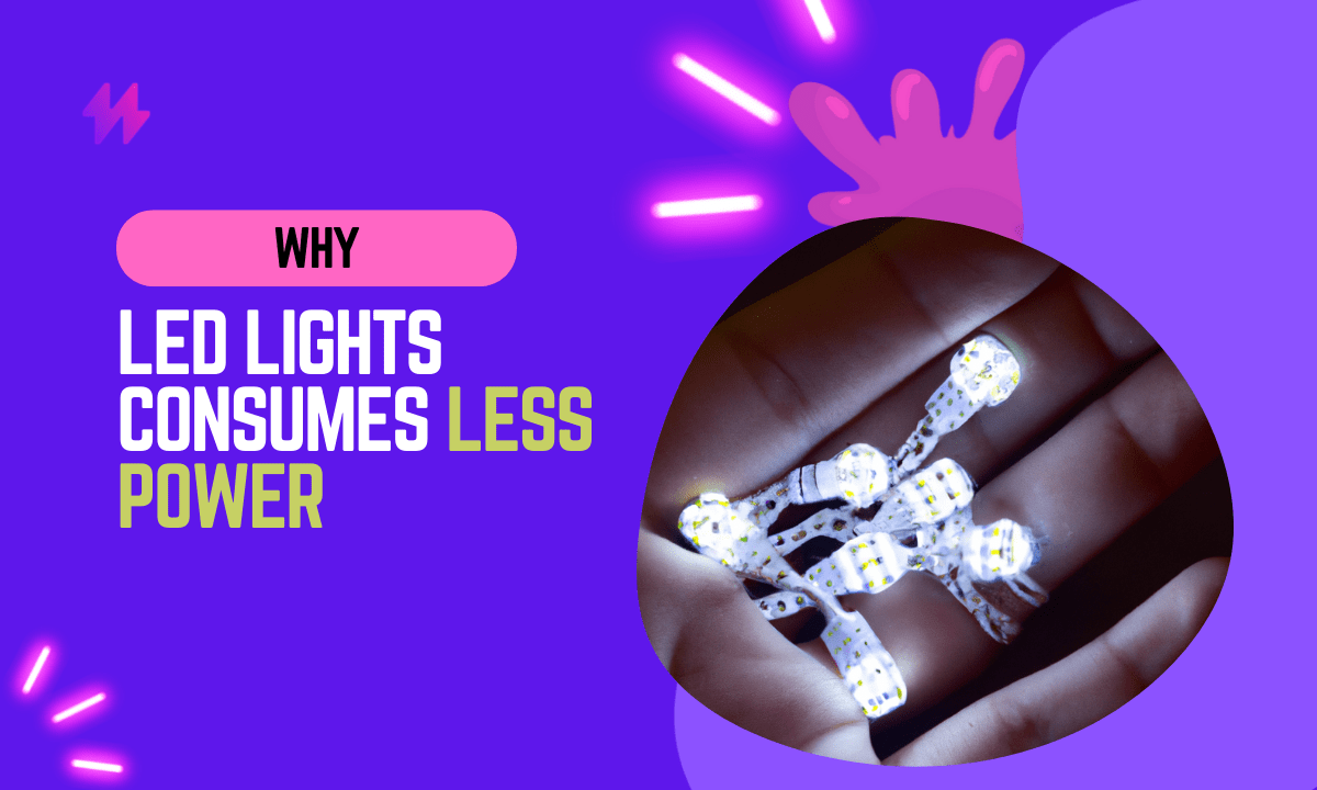 Why LED Lights Consume Less Power