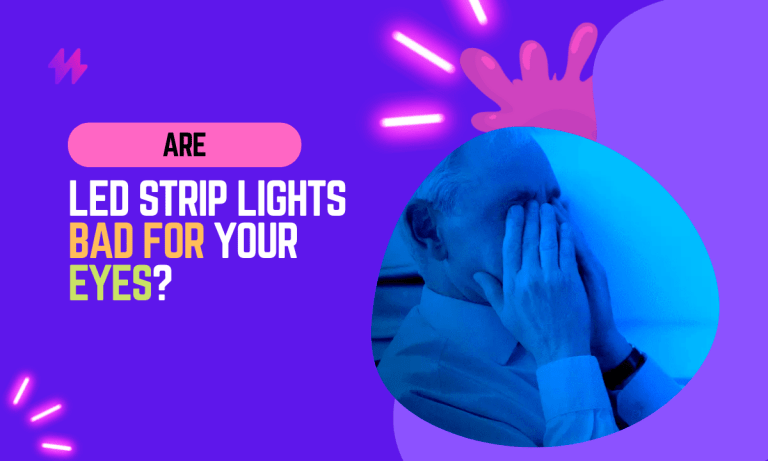 Are LED Strip Lights Bad For Your Eyes?