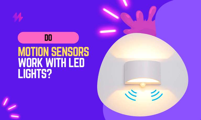 Do Motion Sensors Work With LED Lights in 2024?
