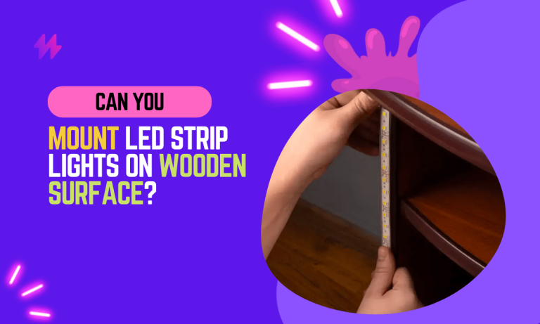 Can You Put LED Light Strips on Wood?