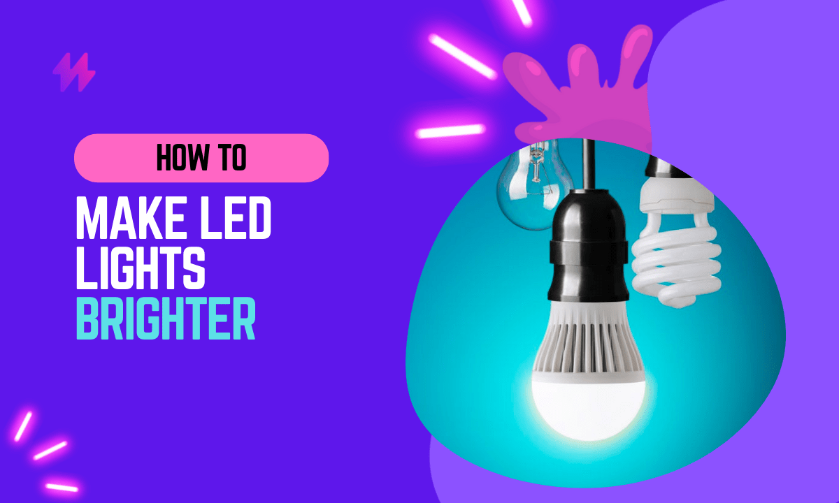 How To Make LED Lights Brighter