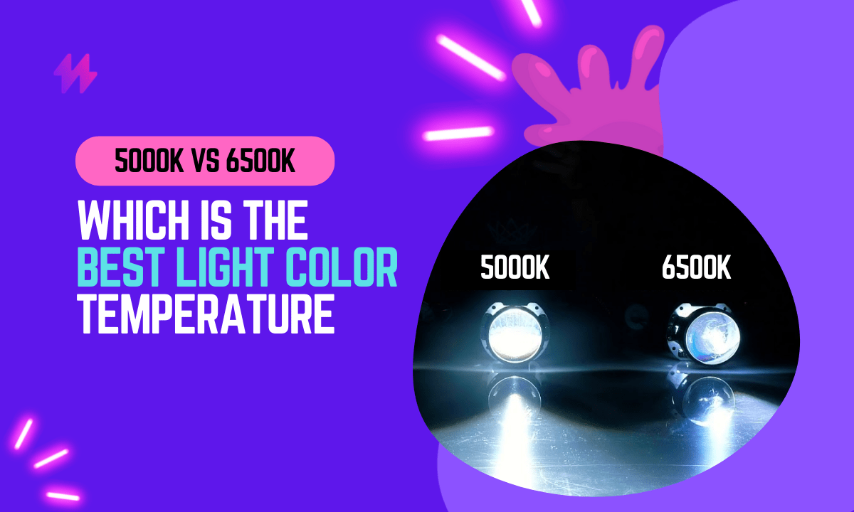 5000K vs 6500K Lighting Which is the Best Light Color
