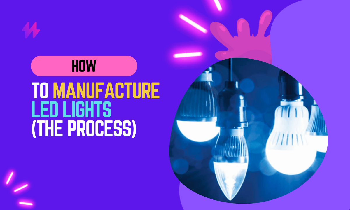 How to Manufacture LED Lights
