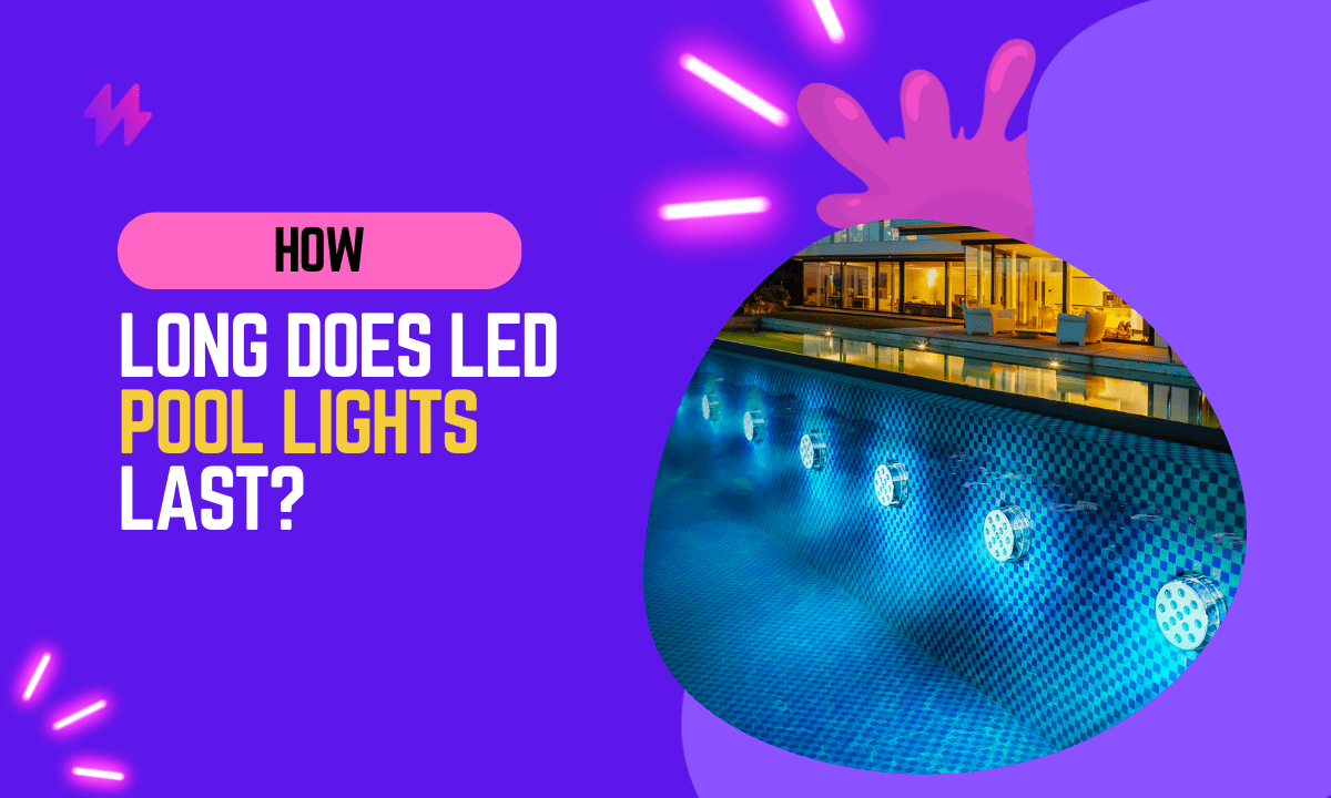 How long do LED pool lights last
