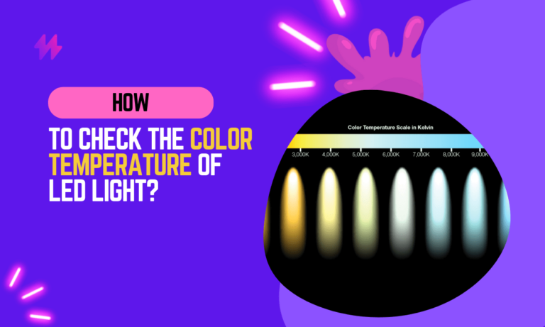 How To Check Color Temperature Of LED Light?