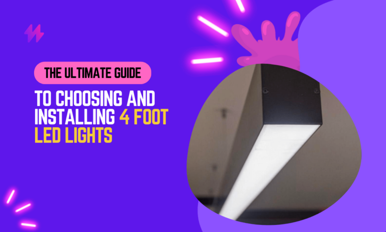 4 Foot LED Lights: The Ultimate Guide