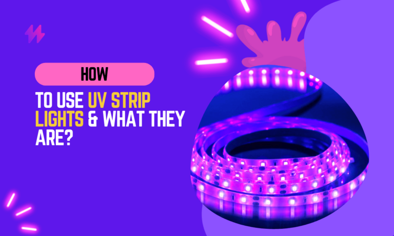 How to Use UV Strip Lights & What They Are?